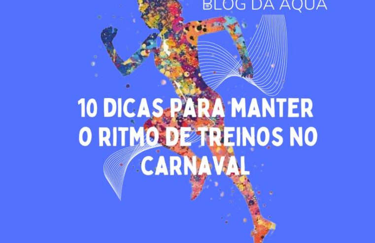 10 dicas para manter o ritmo no carnaval